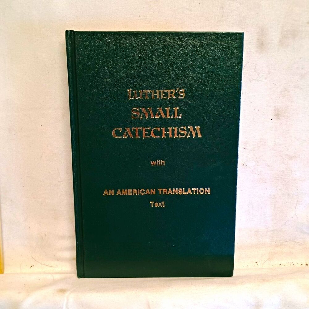 Luther's Small Catechism Martin Luther 1977 2nd Ed Green Hardcover